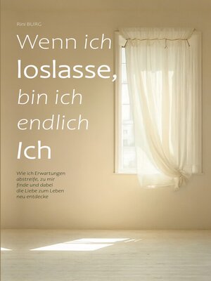 cover image of Wenn ich loslasse, bin ich endlich Ich